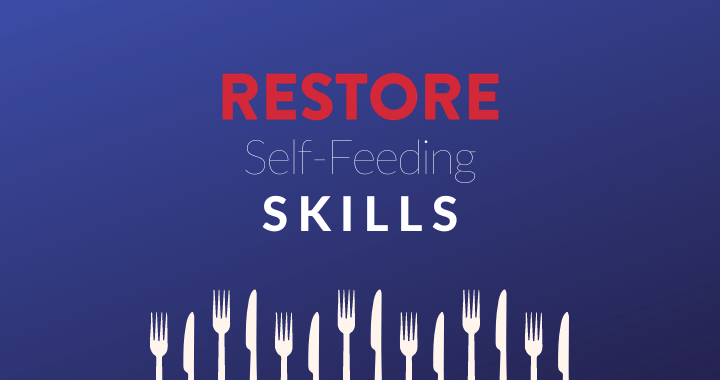RESTORE Self-Feeding Skills